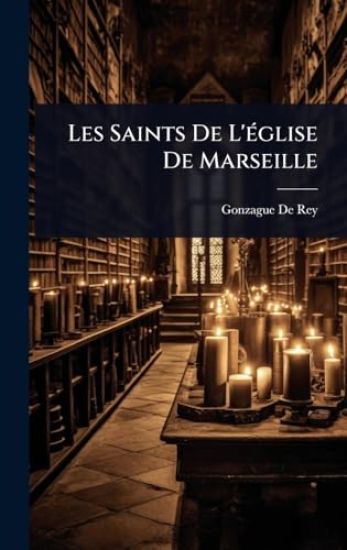 Les Saints De L'Ã(c)glise De Marseille