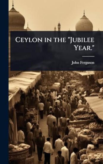 Ceylon in the "Jubilee Year."
