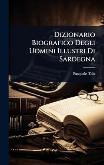 Dizionario Biografico Degli Uomini Illustri Di Sardegna
