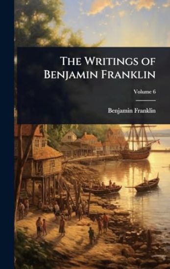 The Writings of Benjamin Franklin