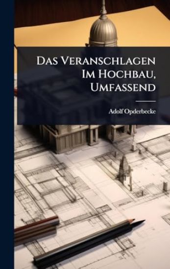 Das Veranschlagen Im Hochbau, Umfassend