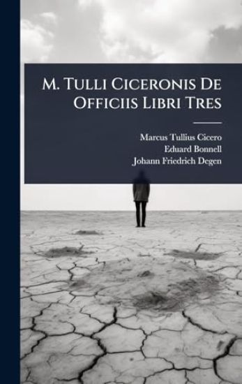 M. Tulli Ciceronis De Officiis Libri Tres