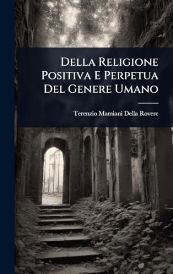 Della Religione Positiva E Perpetua Del Genere Umano