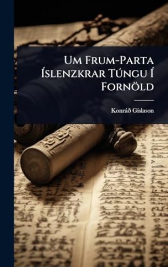 Um Frum-Parta Ãslenzkrar TÃ°ngu Ã Fornöld
