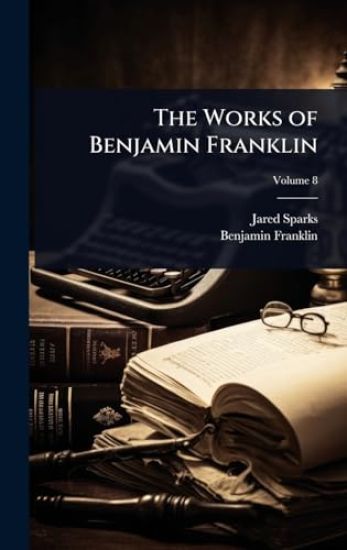 The Works of Benjamin Franklin