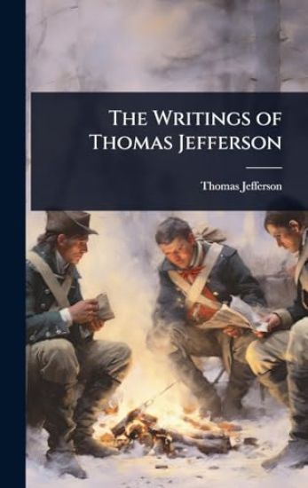 The Writings of Thomas Jefferson