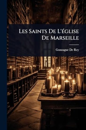 Les Saints De L'Ã(c)glise De Marseille