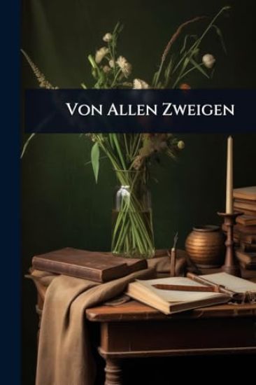 Von Allen Zweigen