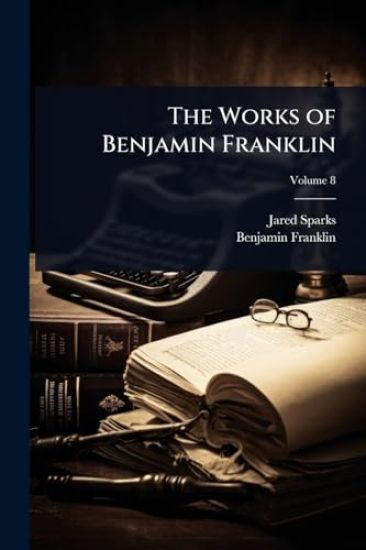 The Works of Benjamin Franklin