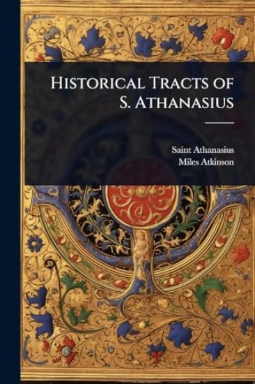 Historical Tracts of S. Athanasius