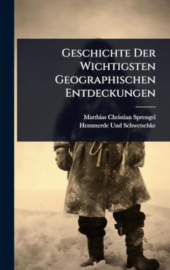 Geschichte Der Wichtigsten Geographischen Entdeckungen