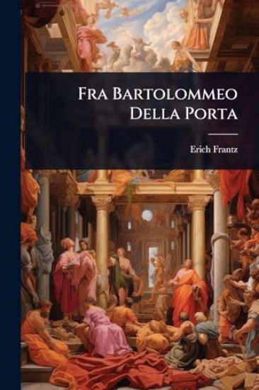 Fra Bartolommeo Della Porta