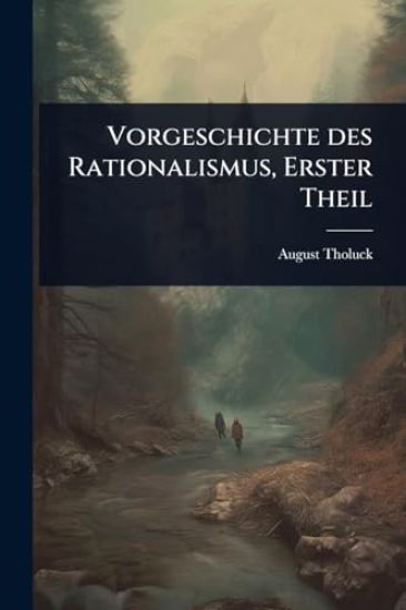 Vorgeschichte des Rationalismus, Erster Theil