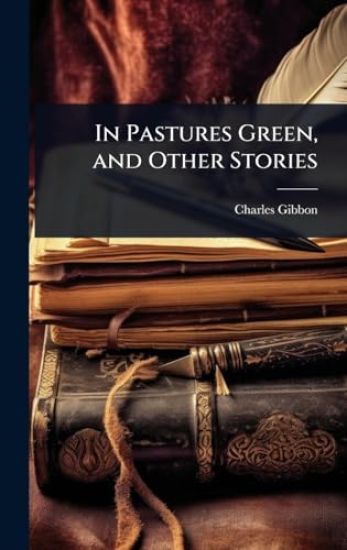 In Pastures Green, and Other Stories