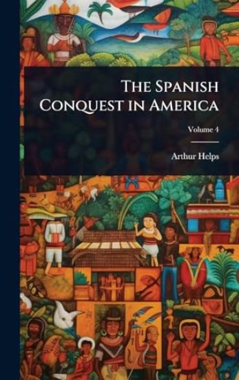 The Spanish Conquest in America