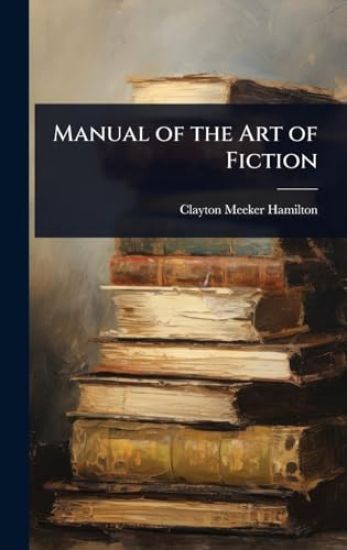 Manual of the Art of Fiction