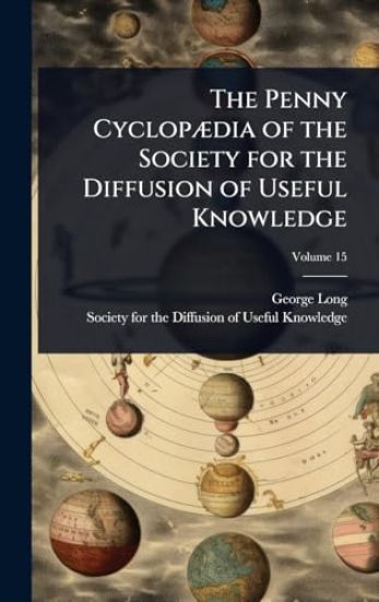 The Penny CyclopÃ]dia of the Society for the Diffusion of Useful Knowledge