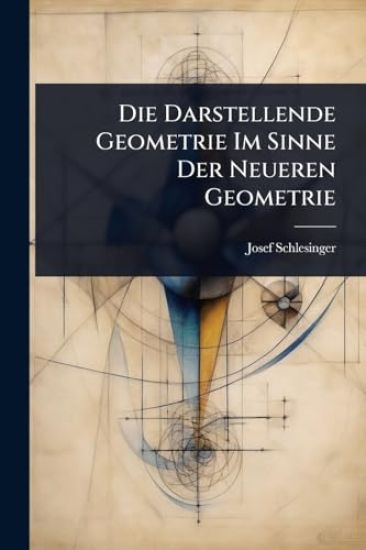 Die Darstellende Geometrie Im Sinne Der Neueren Geometrie