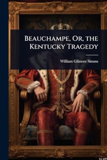 Beauchampe, Or, the Kentucky Tragedy