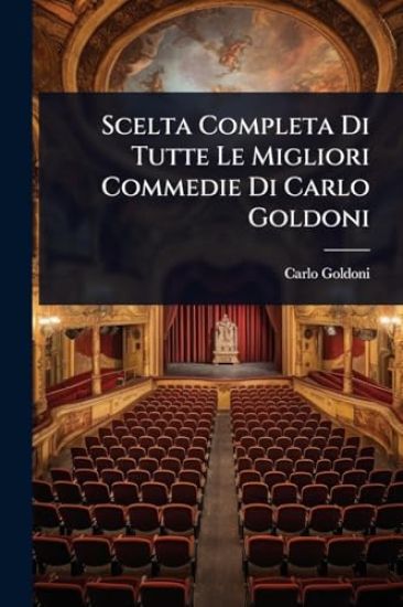 Scelta Completa Di Tutte Le Migliori Commedie Di Carlo Goldoni