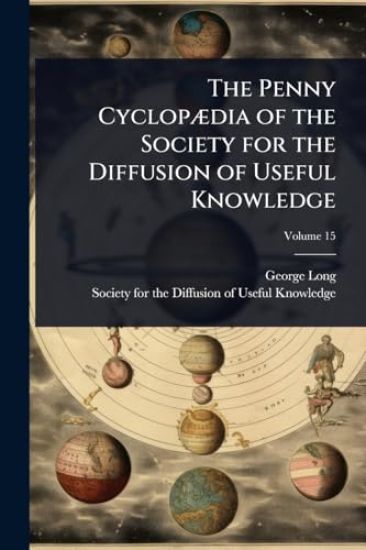 The Penny CyclopÃ]dia of the Society for the Diffusion of Useful Knowledge