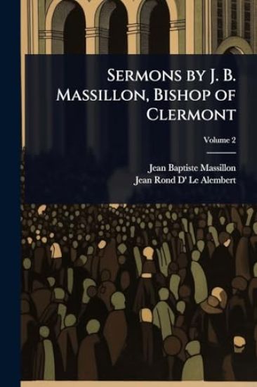 Sermons by J. B. Massillon, Bishop of Clermont