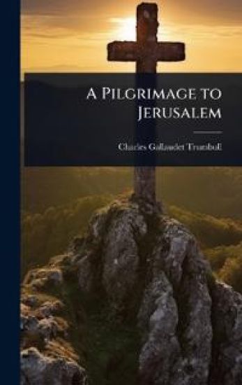 A Pilgrimage to Jerusalem