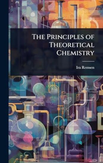 The Principles of Theoretical Chemistry