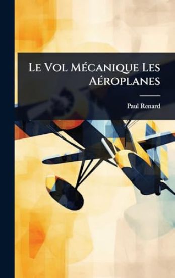 Le Vol MÃ(c)canique Les AÃ(c)roplanes