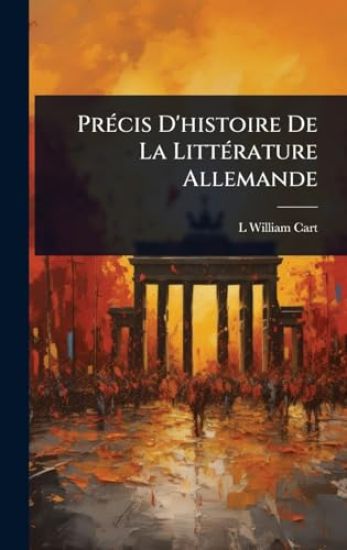 PrÃ(c)cis D'histoire De La LittÃ(c)rature Allemande