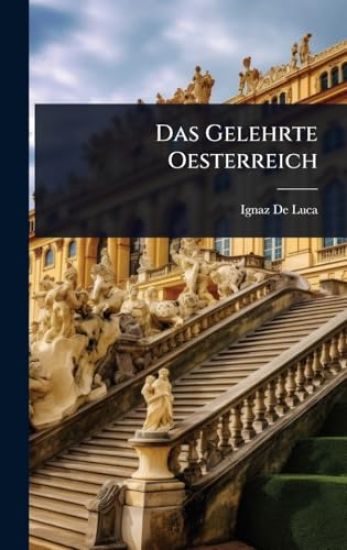 Das Gelehrte Oesterreich