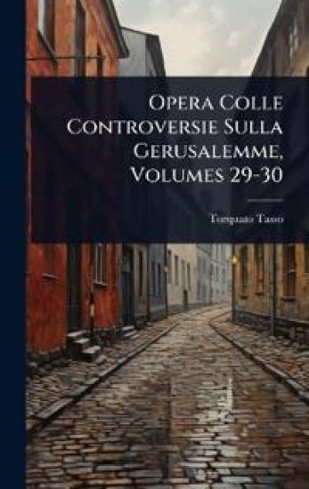 Opera Colle Controversie Sulla Gerusalemme, Volumes 29-30