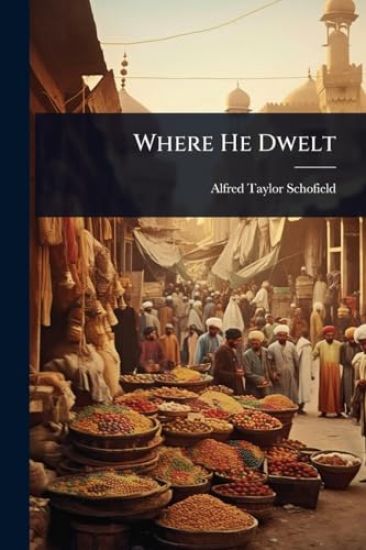 Where He Dwelt