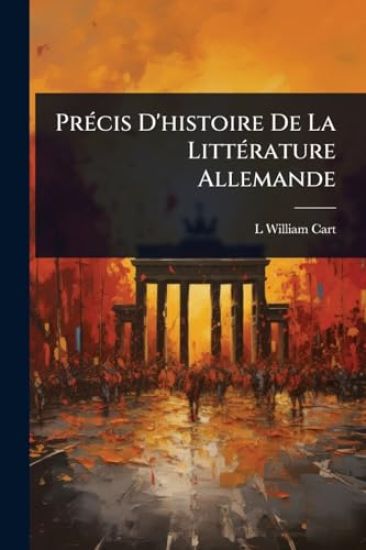PrÃ(c)cis D'histoire De La LittÃ(c)rature Allemande