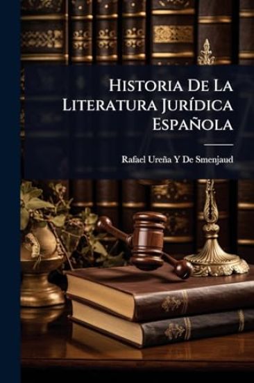 Historia De La Literatura JurÃ-dica Española
