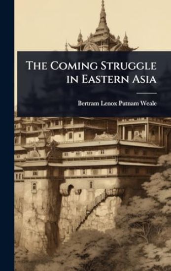 The Coming Struggle in Eastern Asia