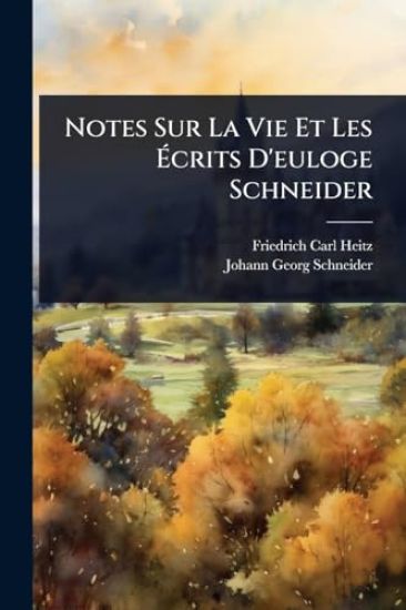 Notes Sur La Vie Et Les Ã?crits D'euloge Schneider