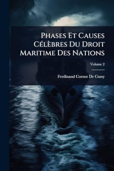 Phases Et Causes CÃ(c)lèbres Du Droit Maritime Des Nations