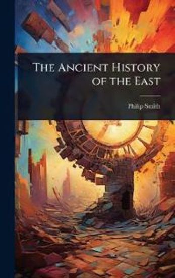 The Ancient History of the East