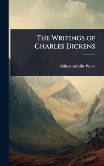 The Writings of Charles Dickens