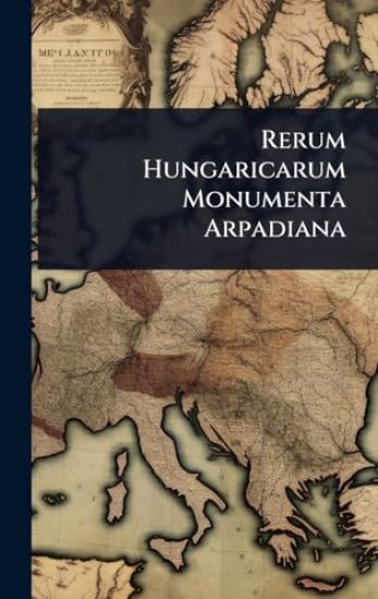 Rerum Hungaricarum Monumenta Arpadiana