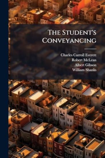 The Student's Conveyancing