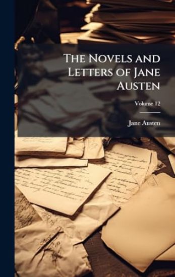 The Novels and Letters of Jane Austen