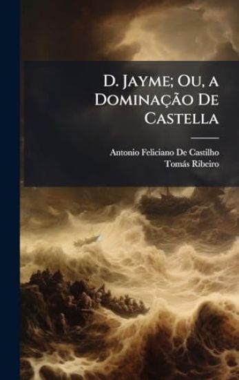 D. Jayme; Ou, a DominaçÃ£o De Castella