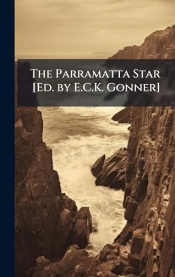 The Parramatta Star [Ed. by E.C.K. Gonner]