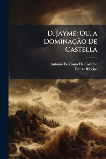 D. Jayme; Ou, a DominaçÃ£o De Castella
