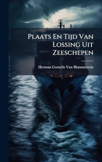 Plaats En Tijd Van Lossing Uit Zeeschepen