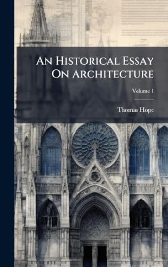 An Historical Essay On Architecture
