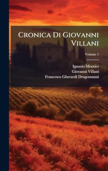 Cronica Di Giovanni Villani