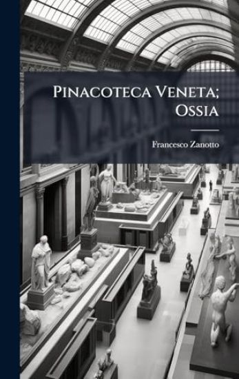 Pinacoteca Veneta; Ossia